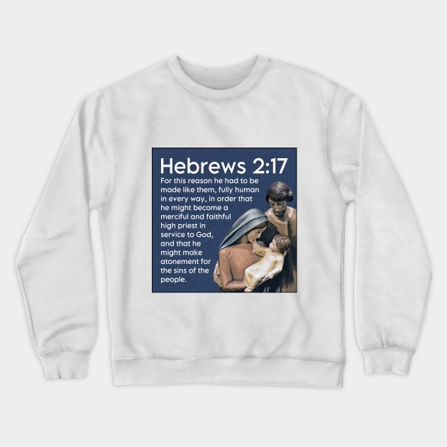 Hebrews 2:17 Crewneck Sweatshirt by Bible Verses by Deb